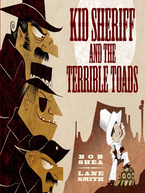 Title details for Kid Sheriff and the Terrible Toads by Bob Shea - Wait list